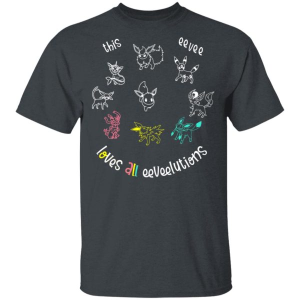 This Eevee Loves All Eeveelutions Pokemon T-Shirts, Hoodies, Sweater