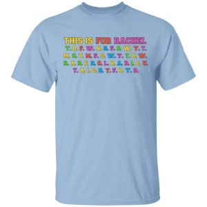 This Is For Rachel T-Shirts This Is For Rachel T-Shirts