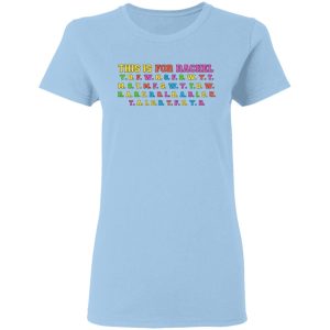 This Is For Rachel T-Shirts This Is For Rachel T-Shirts