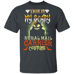 This Is My Scary Rural Mail Carrier Costume Halloween T-Shirts 1 This Is My Scary Rural Mail Carrier Costume Halloween T Shirts 10