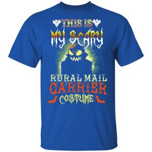 This Is My Scary Rural Mail Carrier Costume Halloween T-Shirts 3 This Is My Scary Rural Mail Carrier Costume Halloween T Shirts 12