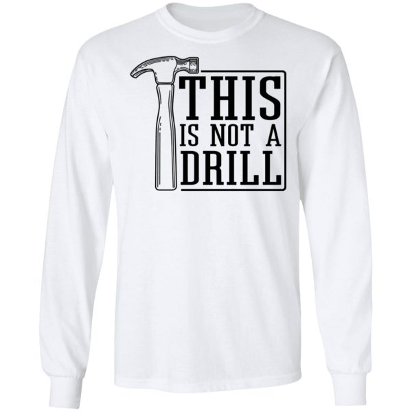 This Is Not A Drill T-Shirts, Hoodies, Sweater