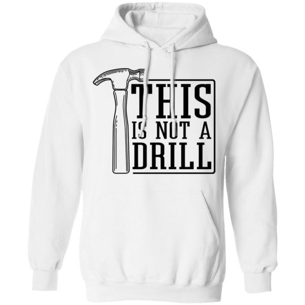 This Is Not A Drill T-Shirts, Hoodies, Sweater