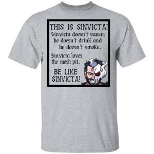 This Is Sinvicta Doesn't Swear Drink Smoke Be Like Sinvicta T-Shirts 14 This Is Sinvicta Doesnt Swear Drink Smoke Be Like Sinvicta T Shirts 6