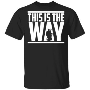This Is The Way Shirt This Is The Way Shirt
