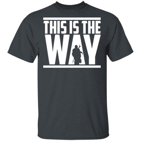 This Is The Way Shirt