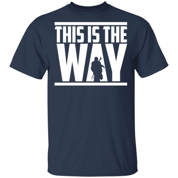 This Is The Way Shirt