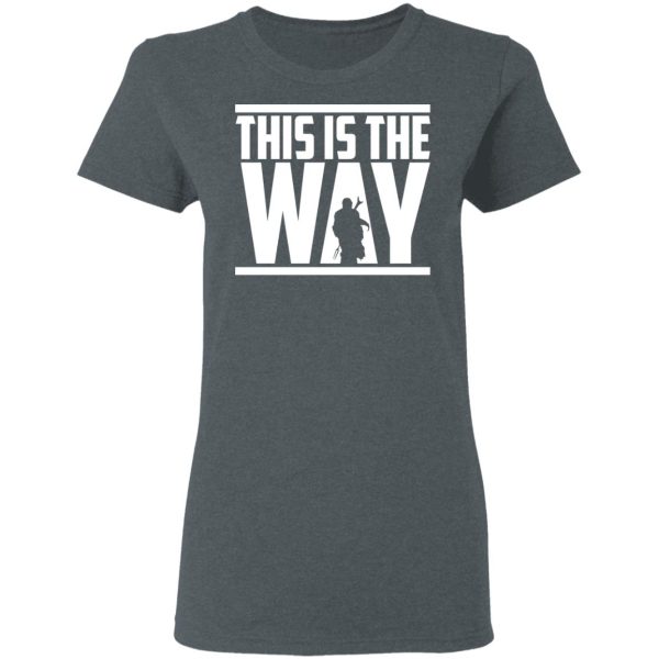 This Is The Way Shirt