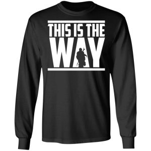 This Is The Way Shirt 5
