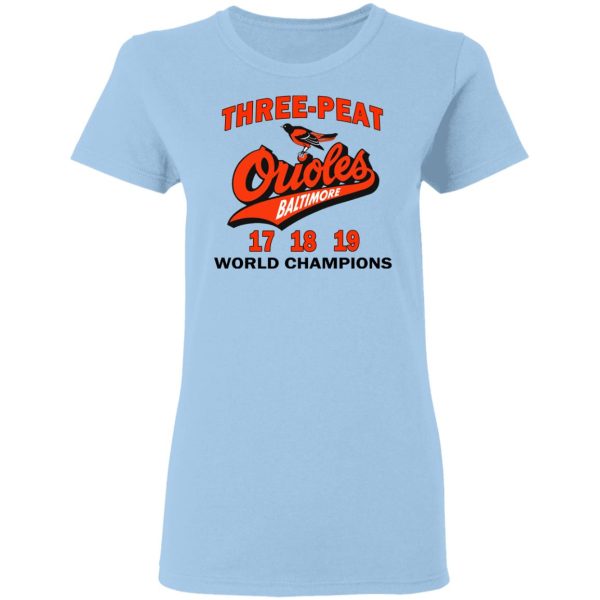 Three Peat Orioles Baltimore World Champions T-Shirts, Hoodies, Sweater