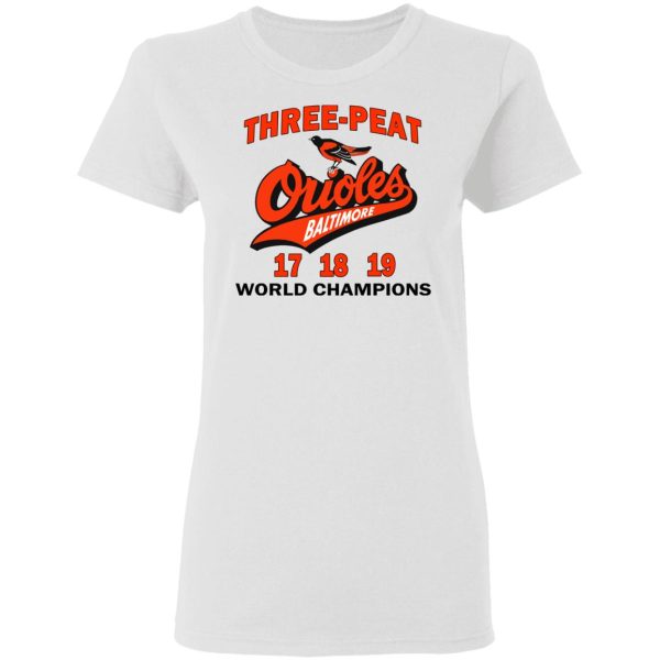 Three Peat Orioles Baltimore World Champions T-Shirts, Hoodies, Sweater