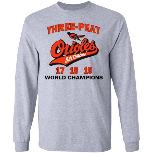 Three Peat Orioles Baltimore World Champions T-Shirts, Hoodies, Sweater