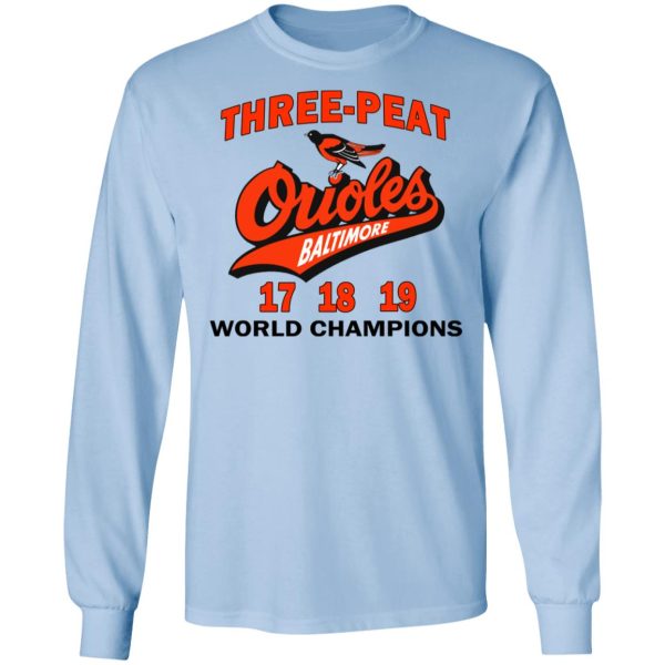 Three Peat Orioles Baltimore World Champions T-Shirts, Hoodies, Sweater