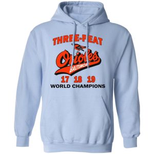 Three Peat Orioles Baltimore World Champions T-Shirts, Hoodies, Sweater 9 Three Peat Orioles Baltimore World Champions T Shirts Hoodies Sweater 7