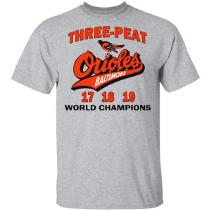 Three Peat Orioles Baltimore World Champions T-Shirts, Hoodies, Sweater 11 Three Peat Orioles Baltimore World Champions T Shirts Hoodies Sweater 9