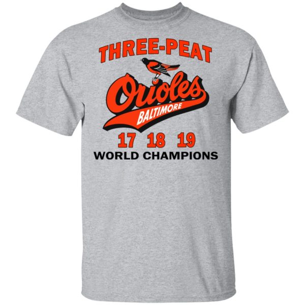 Three Peat Orioles Baltimore World Champions T-Shirts, Hoodies, Sweater