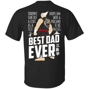 Throws Son Off A Cliff As A Test Drops Him Into A Volcano If He Passes Best Dad Ever T Shirts Hoodies Sweatshirt 1