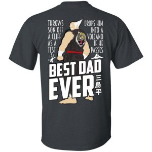 Throws Son Off A Cliff As A Test Drops Him Into A Volcano If He Passes Best Dad Ever T-Shirts, Hoodies, Sweatshirt 1 Throws Son Off A Cliff As A Test Drops Him Into A Volcano If He Passes Best Dad Ever T Shirts Hoodies Sweatshirt 10
