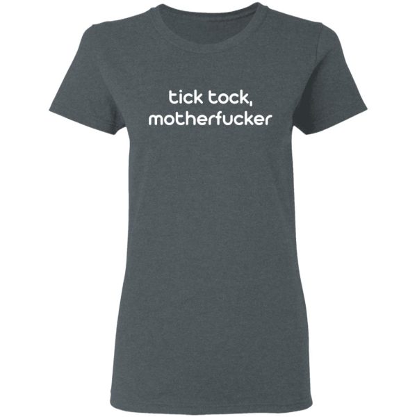 Tick Tock Motherfucker Shirt