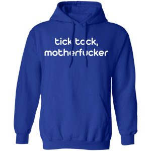 Tick Tock Motherfucker Shirt 12 Tick Tock Motherfucker Shirt 9
