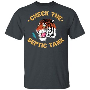 Tiger King Check The Septic Tank T-Shirts Tiger King Check The Septic Tank T-Shirts