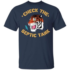 Tiger King Check The Septic Tank T Shirts 11