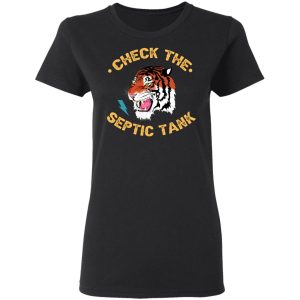 Tiger King Check The Septic Tank T Shirts 13