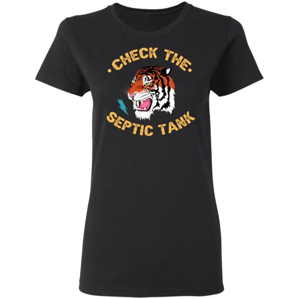 Tiger King Check The Septic Tank T-Shirts