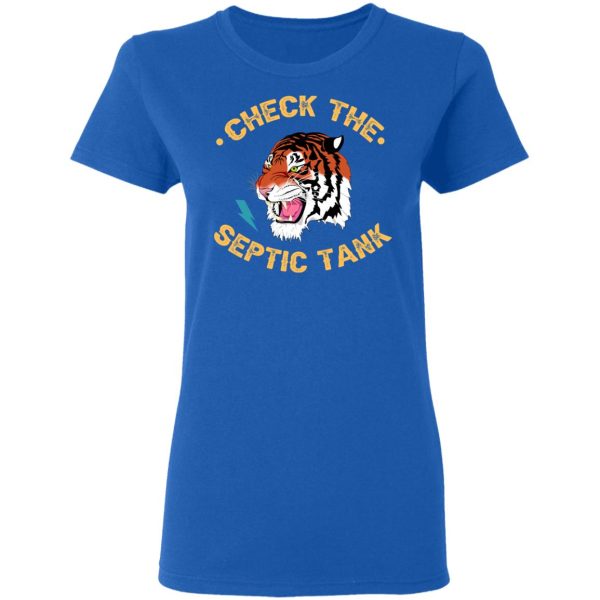 Tiger King Check The Septic Tank T-Shirts