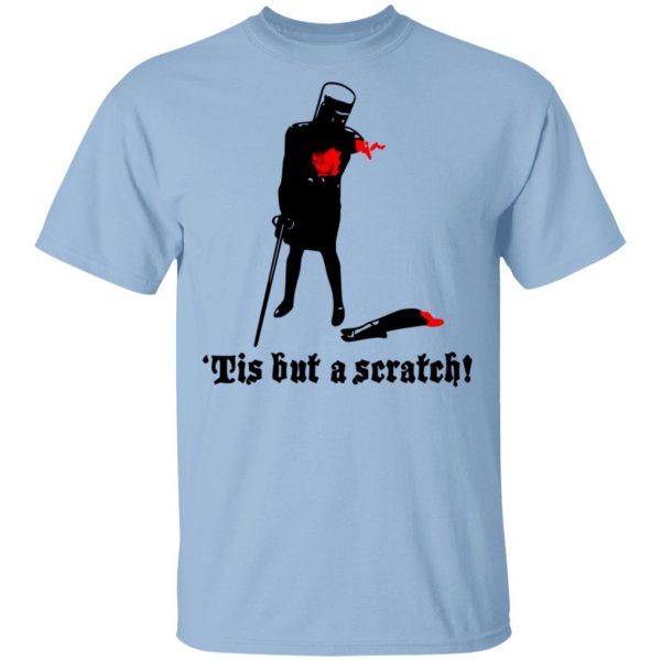 Tis But A Scratch Monty Python Viny Shirt