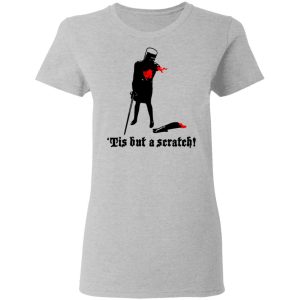 Tis But A Scratch Monty Python Viny Shirt 3 Tis But A Scratch Monty Python Viny Shirt 12