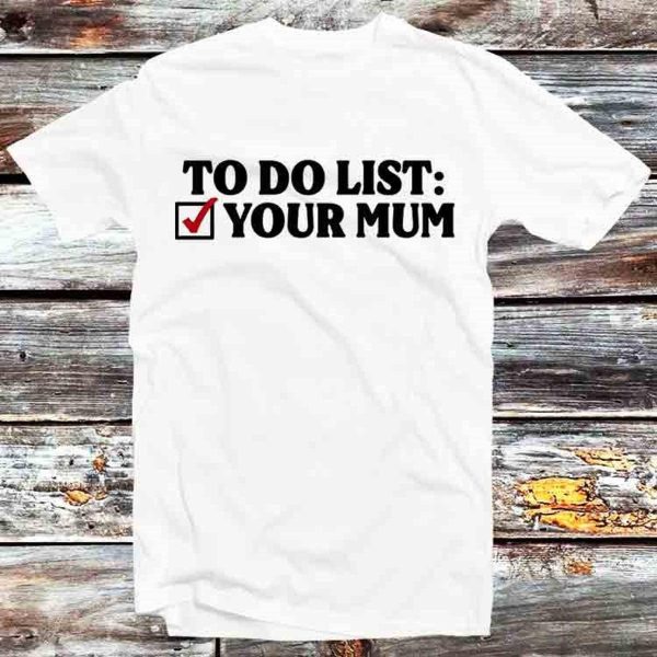 To Do List Funny Simple T-shirt Best Gifts For Family Friends – Apparel, Mug, Home Decor – Perfect Gift For Everyone