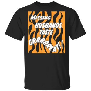 Toni The Maneater Missing Husbands Taste T-Shirts Toni The Maneater Missing Husbands Taste T-Shirts