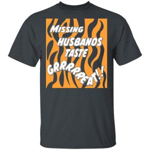 Toni The Maneater Missing Husbands Taste T-Shirts Toni The Maneater Missing Husbands Taste T-Shirts