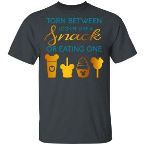 Torn Between Lookin' Like A Snack Or Eating On T-Shirts 1 Torn Between Lookin Like A Snack Or Eating On T Shirts 10