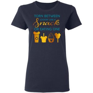Torn Between Lookin' Like A Snack Or Eating On T-Shirts 6 Torn Between Lookin Like A Snack Or Eating On T Shirts 3