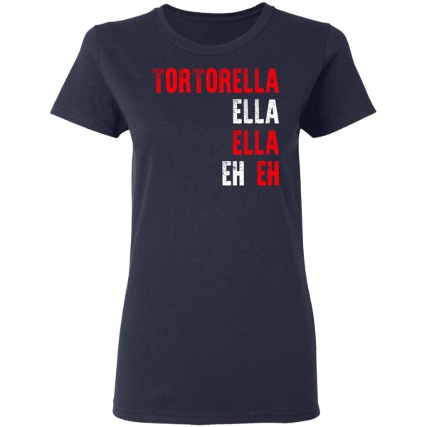 Tortorella Ella Ella Eh Eh T-Shirts, Hoodies, Sweatshirt