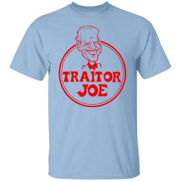 Traitor Joe Biden T-Shirts, Hoodies, Sweater