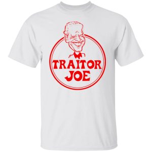 Traitor Joe Biden T Shirts Hoodies Sweater 3