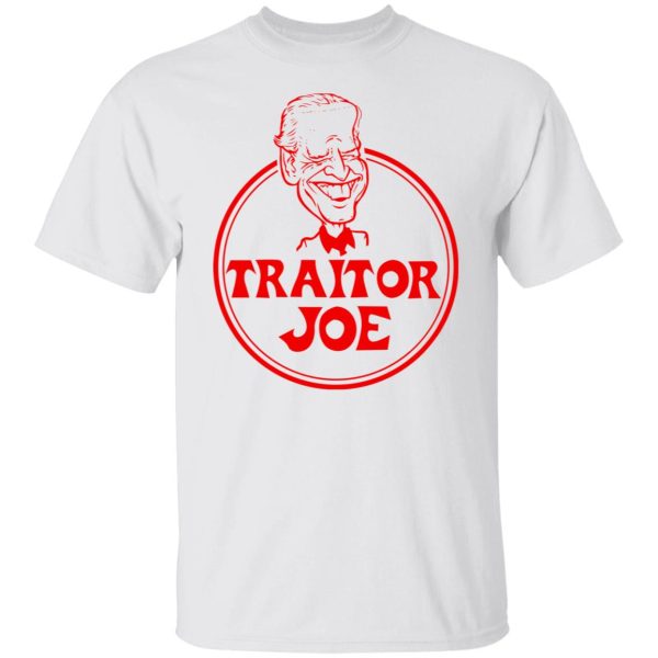 Traitor Joe Biden T-Shirts, Hoodies, Sweater