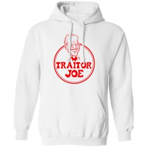 Traitor Joe Biden T Shirts Hoodies Sweater 8