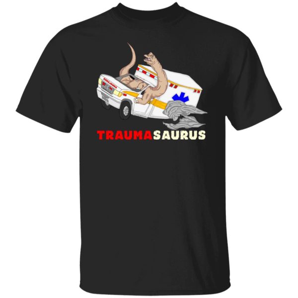 TraumaSaurus T-Shirts, Hoodies, Sweater