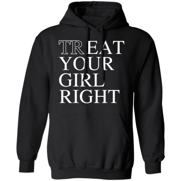 Treat Your Girl Right Shirt