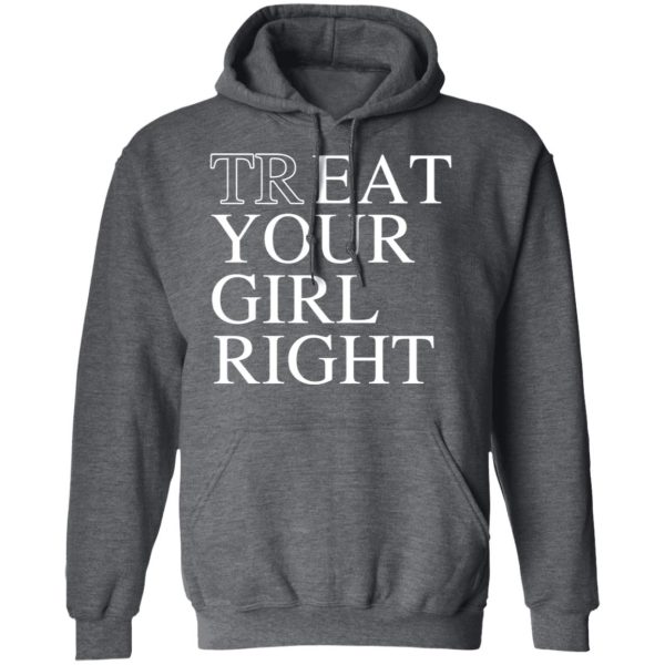 Treat Your Girl Right Shirt