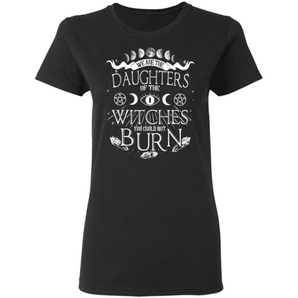 Tree Of Life We Are The Daughter Of The Witches You Could Not Burn Halloween T-Shirts