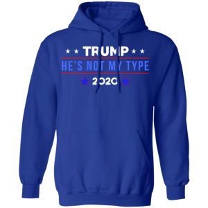 Trump He’s Not My Type 2020 T-Shirts 12 Trump He's Not My Type 2020 T Shirts 9