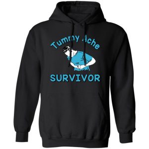 Tummy Ache Survivor T-Shirts, Hoodies, Sweater Tummy Ache Survivor T-Shirts, Hoodies, Sweater
