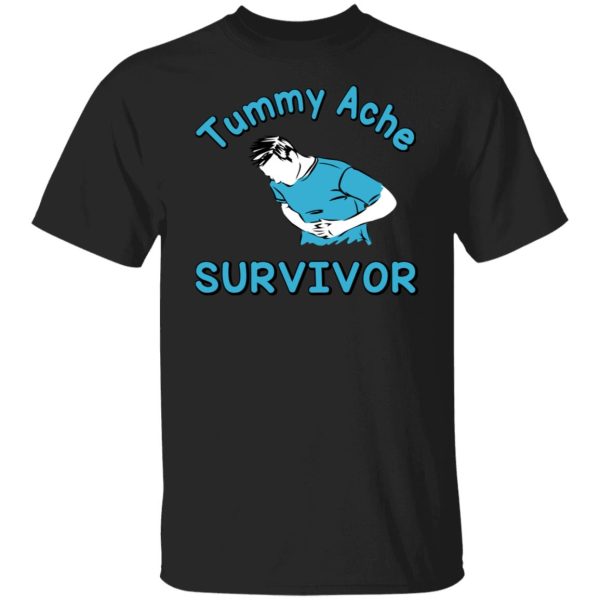 Tummy Ache Survivor T-Shirts, Hoodies, Sweater