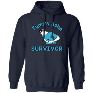 Tummy Ache Survivor T Shirts Hoodies Sweater 8