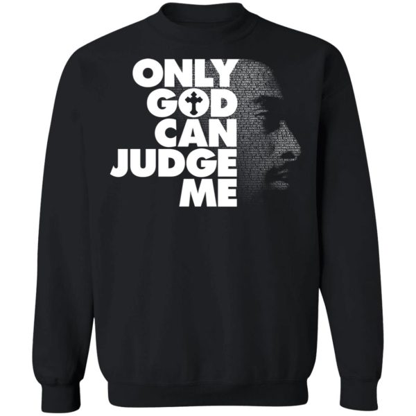 Tupac Only God Can Judge Me T-Shirts, Hoodies, Sweater